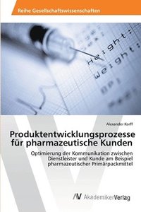 bokomslag Produktentwicklungsprozesse fr pharmazeutische Kunden