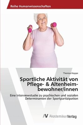 bokomslag Sportliche Aktivitt von Pflege- & Altenheim-bewohner/innen