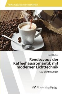 bokomslag Rendezvous der Kaffeehausromantik mit moderner Lichttechnik