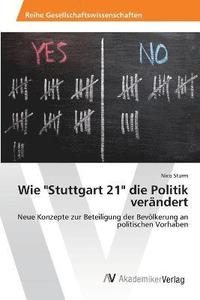 bokomslag Wie &quot;Stuttgart 21&quot; die Politik verndert