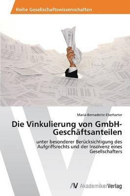 bokomslag Die Vinkulierung von GmbH-Geschftsanteilen