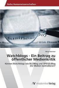 bokomslag Watchblogs - Ein Beitrag zu ffentlicher Medienkritik