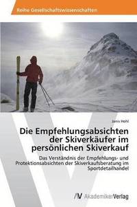 bokomslag Die Empfehlungsabsichten Der Skiverkaufer Im Personlichen Skiverkauf