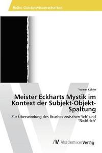 bokomslag Meister Eckharts Mystik im Kontext der Subjekt-Objekt-Spaltung