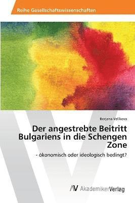 Der angestrebte Beitritt Bulgariens in die Schengen Zone 1