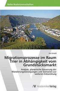 bokomslag Migrationsprozesse im Raum Trier in Abhngigkeit vom Grundstcksmarkt