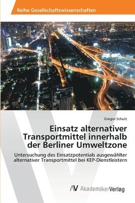 Einsatz alternativer Transportmittel innerhalb der Berliner Umweltzone 1