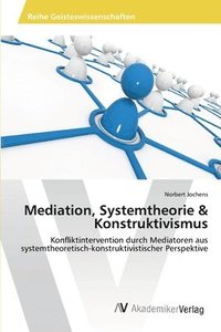 bokomslag Mediation, Systemtheorie & Konstruktivismus