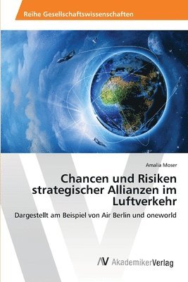 Chancen und Risiken strategischer Allianzen im Luftverkehr 1