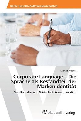 bokomslag Corporate Language - Die Sprache als Bestandteil der Markenidentitt