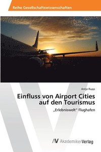 bokomslag Einfluss von Airport Cities auf den Tourismus