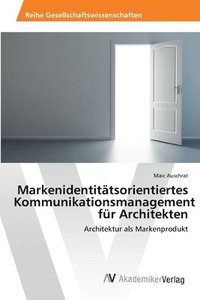 bokomslag Markenidentittsorientiertes Kommunikationsmanagement fr Architekten