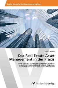 bokomslag Das Real Estate Asset Management in Der Praxis