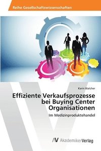 bokomslag Effiziente Verkaufsprozesse bei Buying Center Organisationen