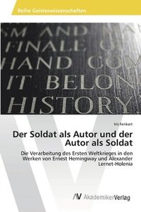 bokomslag Der Soldat als Autor und der Autor als Soldat