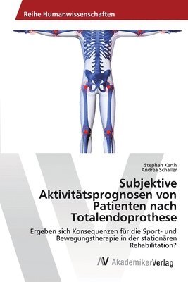 Subjektive Aktivittsprognosen von Patienten nach Totalendoprothese 1