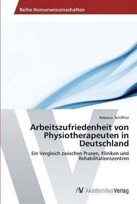 Arbeitszufriedenheit von Physiotherapeuten in Deutschland 1