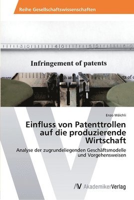 Einfluss von Patenttrollen auf die produzierende Wirtschaft 1