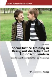 bokomslag Social Justice Training in Bezug auf die Arbeit mit Grundschulkindern