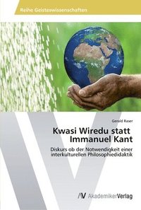bokomslag Kwasi Wiredu statt Immanuel Kant