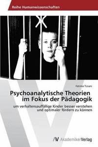 bokomslag Psychoanalytische Theorien im Fokus der Pdagogik