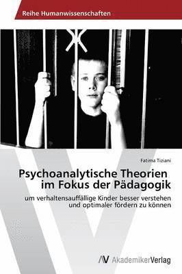 Psychoanalytische Theorien im Fokus der Pdagogik 1