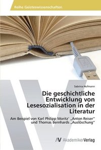 bokomslag Die geschichtliche Entwicklung von Lesesozialisation in der Literatur