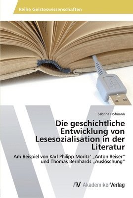 bokomslag Die geschichtliche Entwicklung von Lesesozialisation in der Literatur