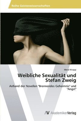 bokomslag Weibliche Sexualitt und Stefan Zweig