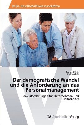 bokomslag Der demografische Wandel und die Anforderung an das Personalmanagement