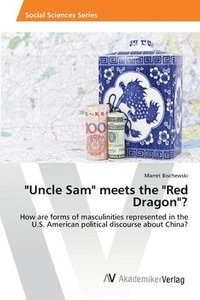 bokomslag &quot;Uncle Sam&quot; meets the &quot;Red Dragon&quot;?
