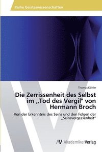 bokomslag Die Zerrissenheit des Selbst im &quot;Tod des Vergil&quot; von Hermann Broch