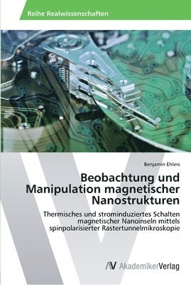 Beobachtung und Manipulation magnetischer Nanostrukturen 1