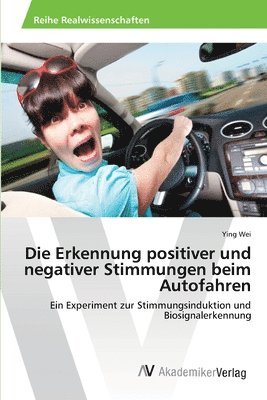 bokomslag Die Erkennung positiver und negativer Stimmungen beim Autofahren