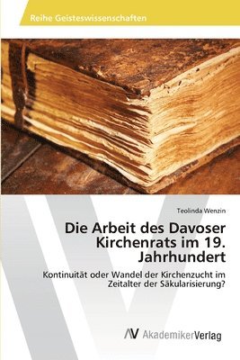Die Arbeit des Davoser Kirchenrats im 19. Jahrhundert 1