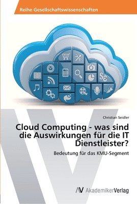 Cloud Computing - was sind die Auswirkungen fr die IT Dienstleister? 1