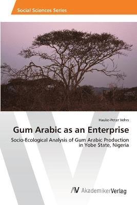 Gum Arabic as an Enterprise 1