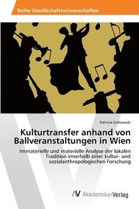 bokomslag Kulturtransfer anhand von Ballveranstaltungen in Wien