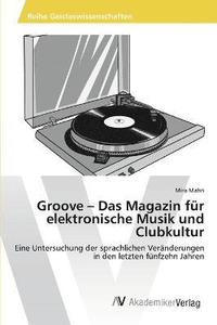 bokomslag Groove - Das Magazin fr elektronische Musik und Clubkultur