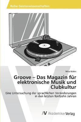 Groove - Das Magazin fr elektronische Musik und Clubkultur 1