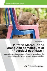 bokomslag Putative Macaque and Orangutan homologues of tripeptidyl-peptidase II