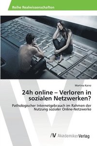 bokomslag 24h online - Verloren in sozialen Netzwerken?
