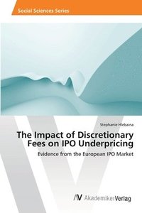 bokomslag The Impact of Discretionary Fees on IPO Underpricing