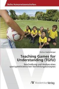 bokomslag Teaching Games for Understanding (TGfU)