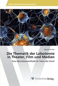bokomslag Die Thematik der Lobotomie in Theater, Film und Medien