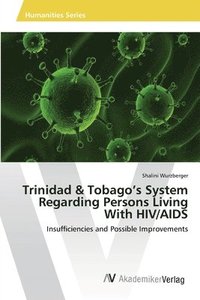 bokomslag Trinidad & Tobago's System Regarding Persons Living With HIV/AIDS