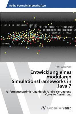 Entwicklung eines modularen Simulationsframeworks in Java 7 1