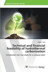 bokomslag Technical and financial feasibility of hydrothermal carbonization