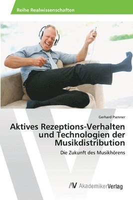 Aktives Rezeptions-Verhalten und Technologien der Musikdistribution 1