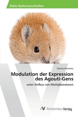 Modulation der Expression des Agouti-Gens 1